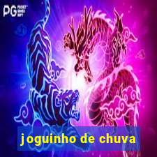 joguinho de chuva